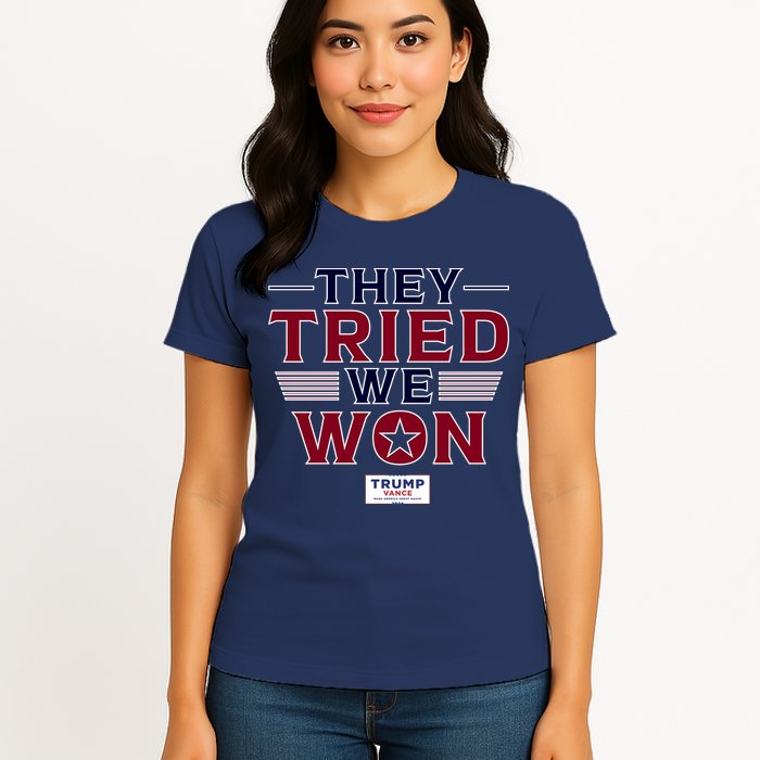 They Tried We Won Trump 2024 Womens T-Shirt