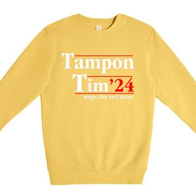 Tampon Tim Will Stop The Red Wave Funny Vote Harris Walz Premium Crewneck Sweatshirt