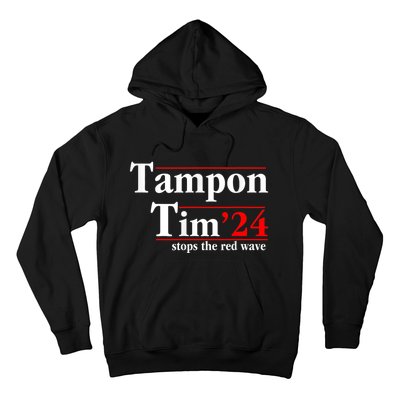 Tampon Tim Will Stop The Red Wave Funny Vote Harris Walz Hoodie