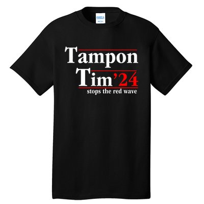 Tampon Tim Will Stop The Red Wave Funny Vote Harris Walz Tall T-Shirt