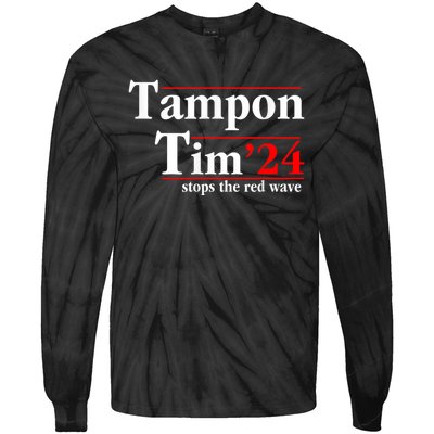 Tampon Tim Will Stop The Red Wave Funny Vote Harris Walz Tie-Dye Long Sleeve Shirt