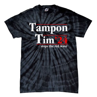 Tampon Tim Will Stop The Red Wave Funny Vote Harris Walz Tie-Dye T-Shirt