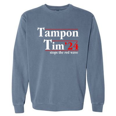 Tampon Tim Will Stop The Red Wave Funny Vote Harris Walz Garment-Dyed Sweatshirt