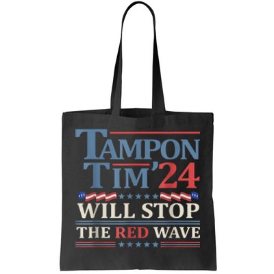 Tampon Tim Will Stop The Red Wave Funny Vote Harris Walz Tote Bag