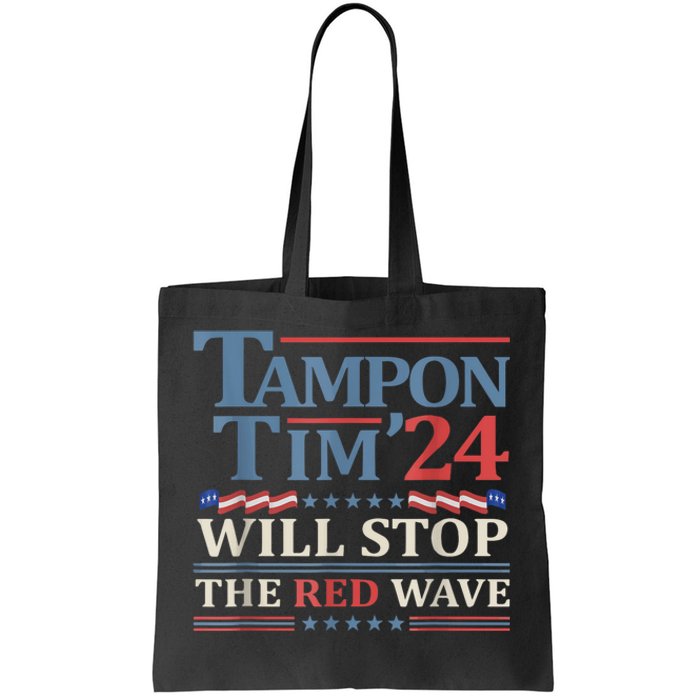 Tampon Tim Will Stop The Red Wave Funny Vote Harris Walz Tote Bag