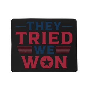 They Tired We Won Trump Jd Vance We Won Get Over It 2024 Mousepad