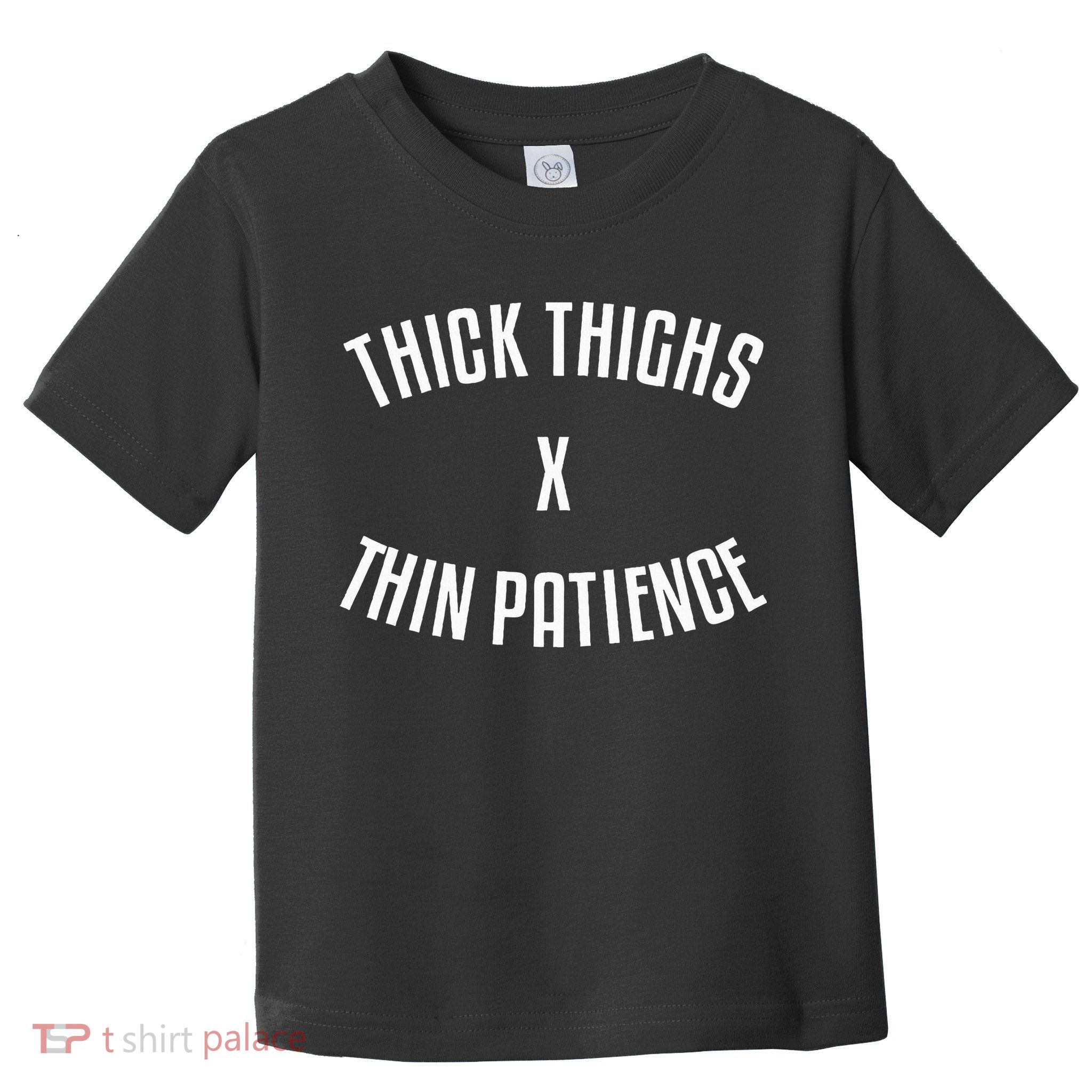 Thick Thighs X Thin Patience Funny Sarcastic Fitness Workout Toddler T-Shirt