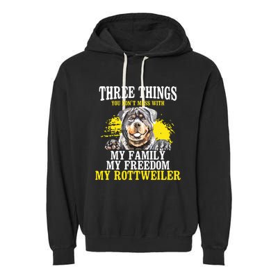 Three Things You Dont Mess With My Family Rottweiler Dog Garment-Dyed Fleece Hoodie