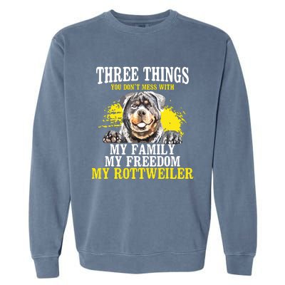 Three Things You Dont Mess With My Family Rottweiler Dog Garment-Dyed Sweatshirt