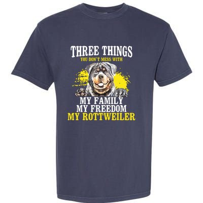 Three Things You Dont Mess With My Family Rottweiler Dog Garment-Dyed Heavyweight T-Shirt