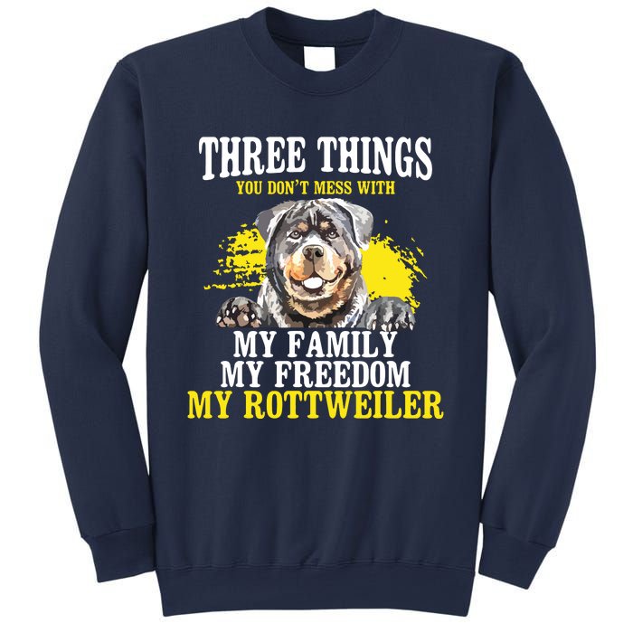 Three Things You Dont Mess With My Family Rottweiler Dog Sweatshirt