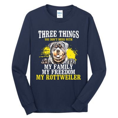 Three Things You Dont Mess With My Family Rottweiler Dog Tall Long Sleeve T-Shirt