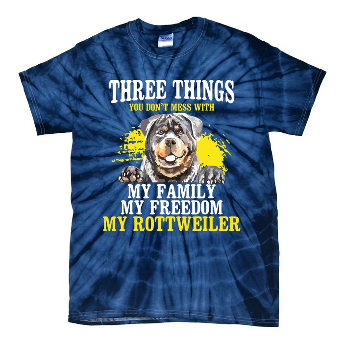 Three Things You Dont Mess With My Family Rottweiler Dog Tie-Dye T-Shirt