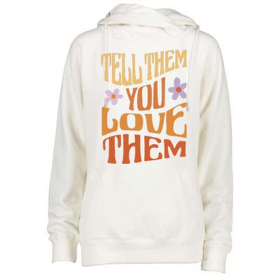 Tell Them You Love Them Retro Womens Funnel Neck Pullover Hood