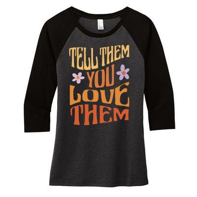 Tell Them You Love Them Retro Women's Tri-Blend 3/4-Sleeve Raglan Shirt