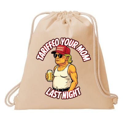 Trump Tariffied Your Mom Last Night Beer Funny Drawstring Bag