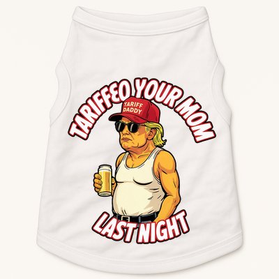 Trump Tariffied Your Mom Last Night Beer Funny Doggie Tank