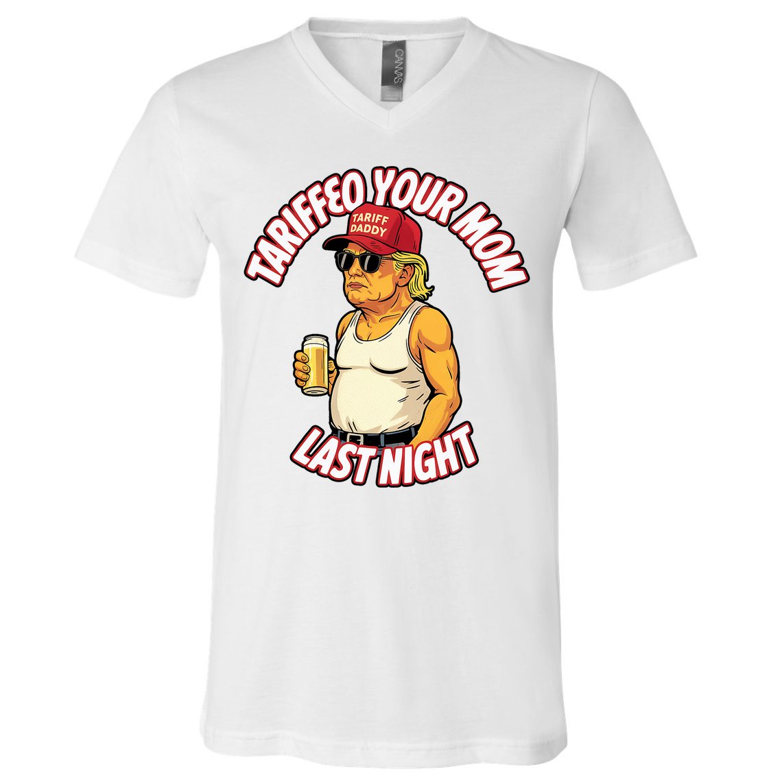 Trump Tariffied Your Mom Last Night Beer Funny V-Neck T-Shirt