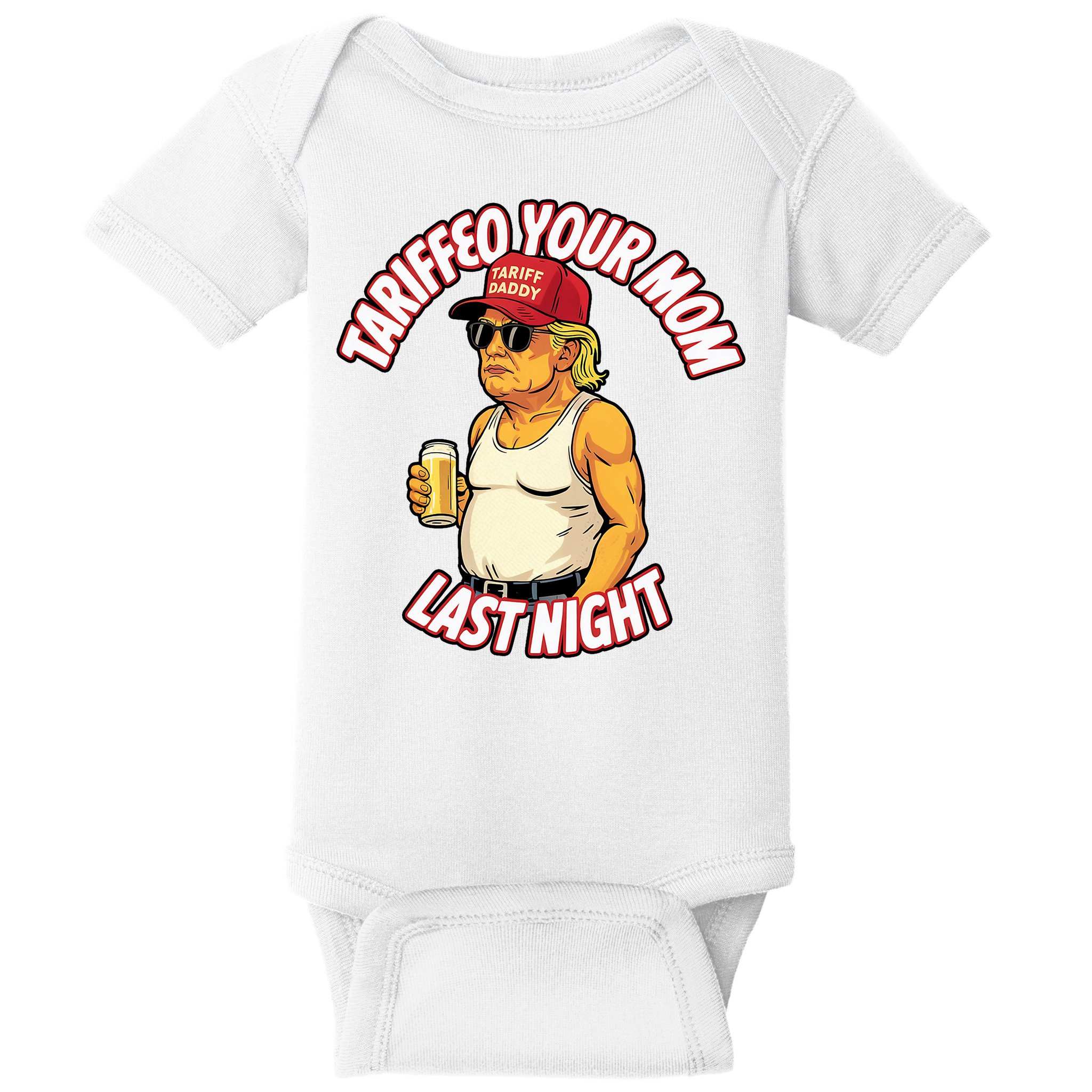 Trump Tariffied Your Mom Last Night Beer Funny Baby Bodysuit