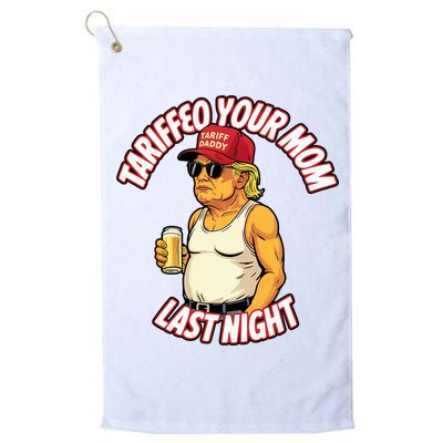 Trump Tariffied Your Mom Last Night Beer Funny Golf Towel