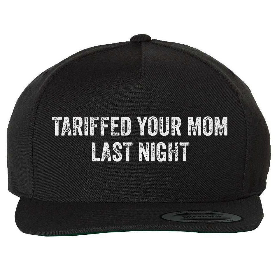 Trump Tariffed Your Mom Last Night Wool Snapback Cap