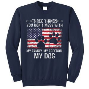 Three Things You Dont Mess With My Family Freedom My Dog Tall Sweatshirt