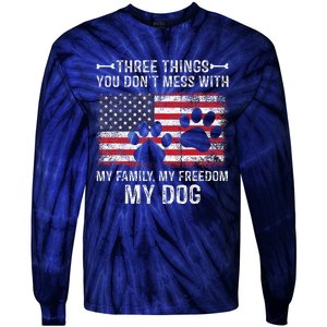 Three Things You Dont Mess With My Family Freedom My Dog Tie-Dye Long Sleeve Shirt