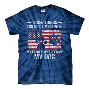 Three Things You Dont Mess With My Family Freedom My Dog Tie-Dye T-Shirt