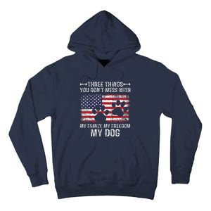 Three Things You Dont Mess With My Family Freedom My Dog Tall Hoodie