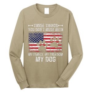 Three Things You Dont Mess With My Family Freedom My Dog Long Sleeve Shirt