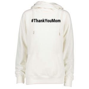 #Thankyoumom Thank You Mom Gift Womens Funnel Neck Pullover Hood