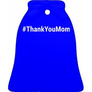 #Thankyoumom Thank You Mom Gift Ceramic Bell Ornament