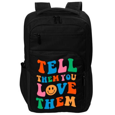 Tell Them You Love Them Trendy Aesthetic Design And Gift Impact Tech Backpack