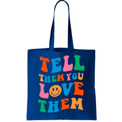 Tell Them You Love Them Trendy Aesthetic Design And Gift Tote Bag