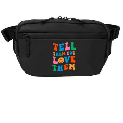 Tell Them You Love Them Trendy Aesthetic Design And Gift Crossbody Pack