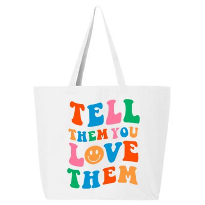 Tell Them You Love Them Trendy Aesthetic Design And Gift 25L Jumbo Tote