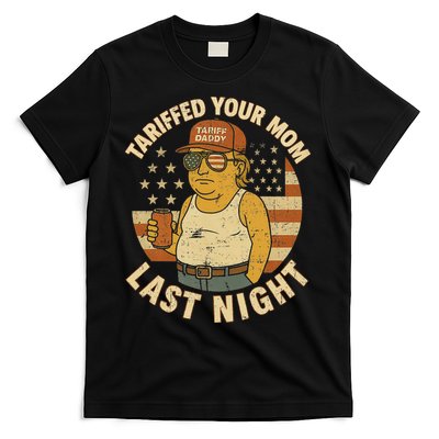 Trump Tariffed Your Mom Last Night Tariff T-Shirt