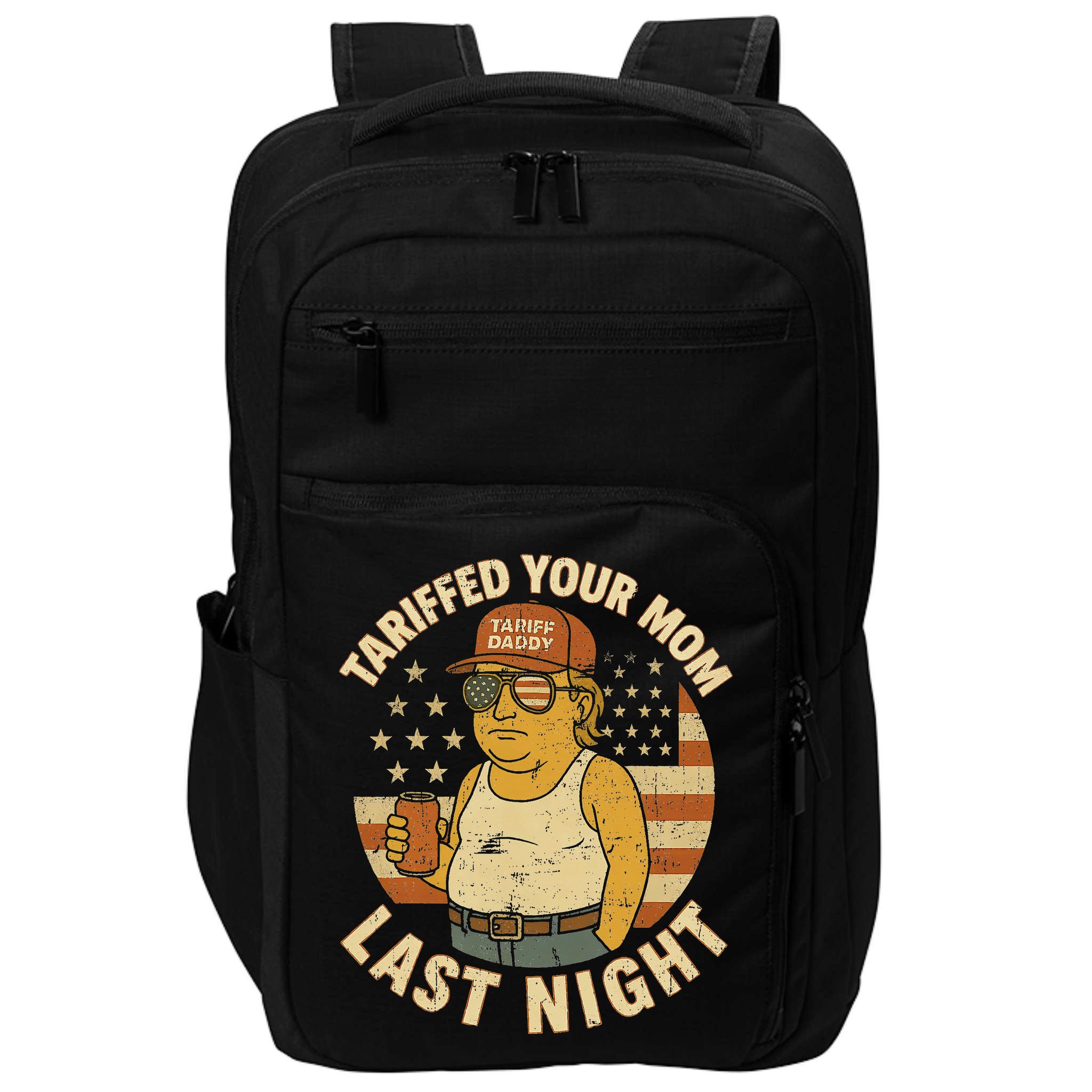 Trump Tariffed Your Mom Last Night Tariff Impact Tech Backpack