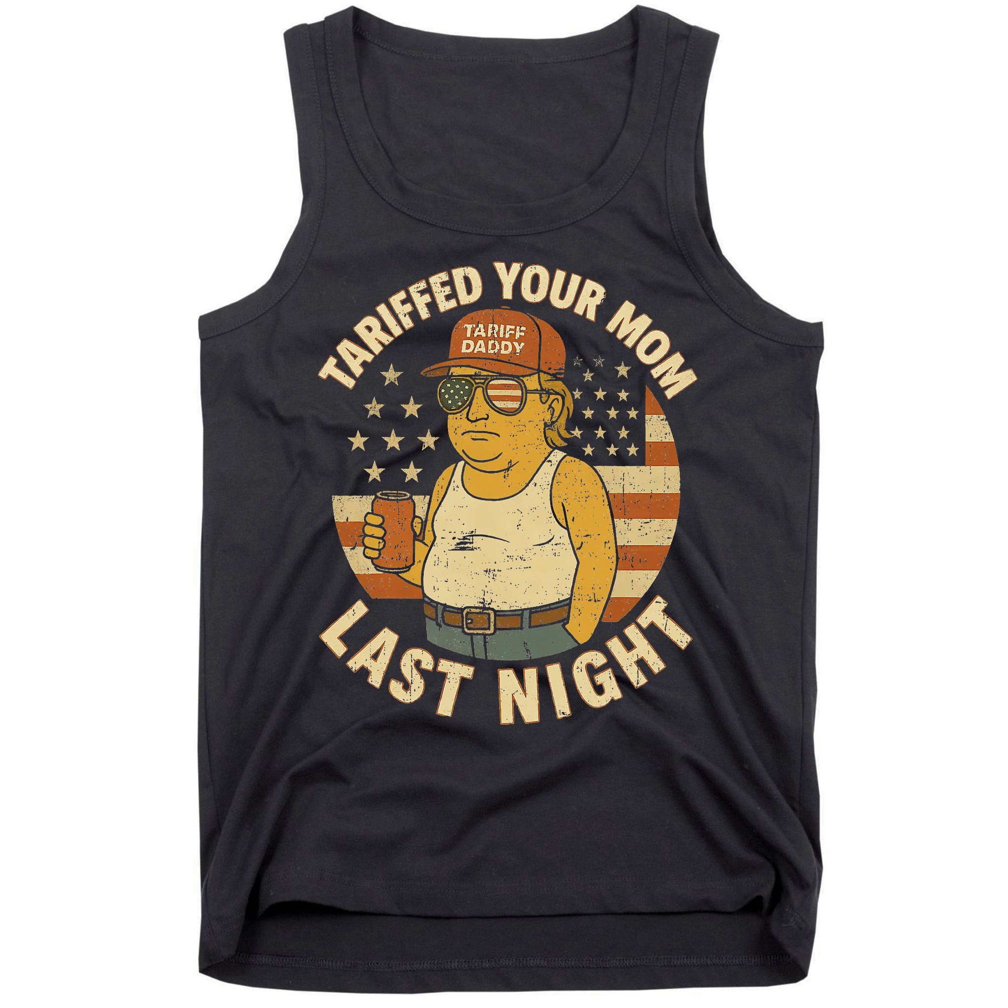 Trump Tariffed Your Mom Last Night Tariff Tank Top