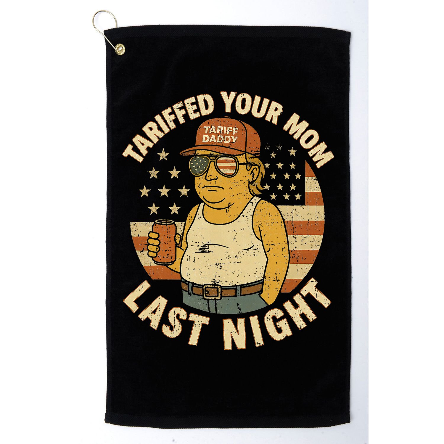 Trump Tariffed Your Mom Last Night Tariff Golf Towel