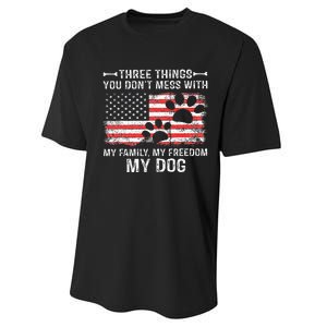 Three Things You DonT Mess With My Family My Freedom My Dog Performance Sprint T-Shirt