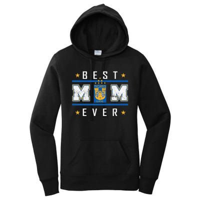 Tigres UANL Best Mom Ever Happy Mother'S Day Women's Pullover Hoodie