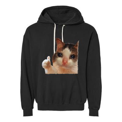 Thumbs Up Crying Cat Meme Cat Crying Thumps Up Memes Sad Cat Garment-Dyed Fleece Hoodie