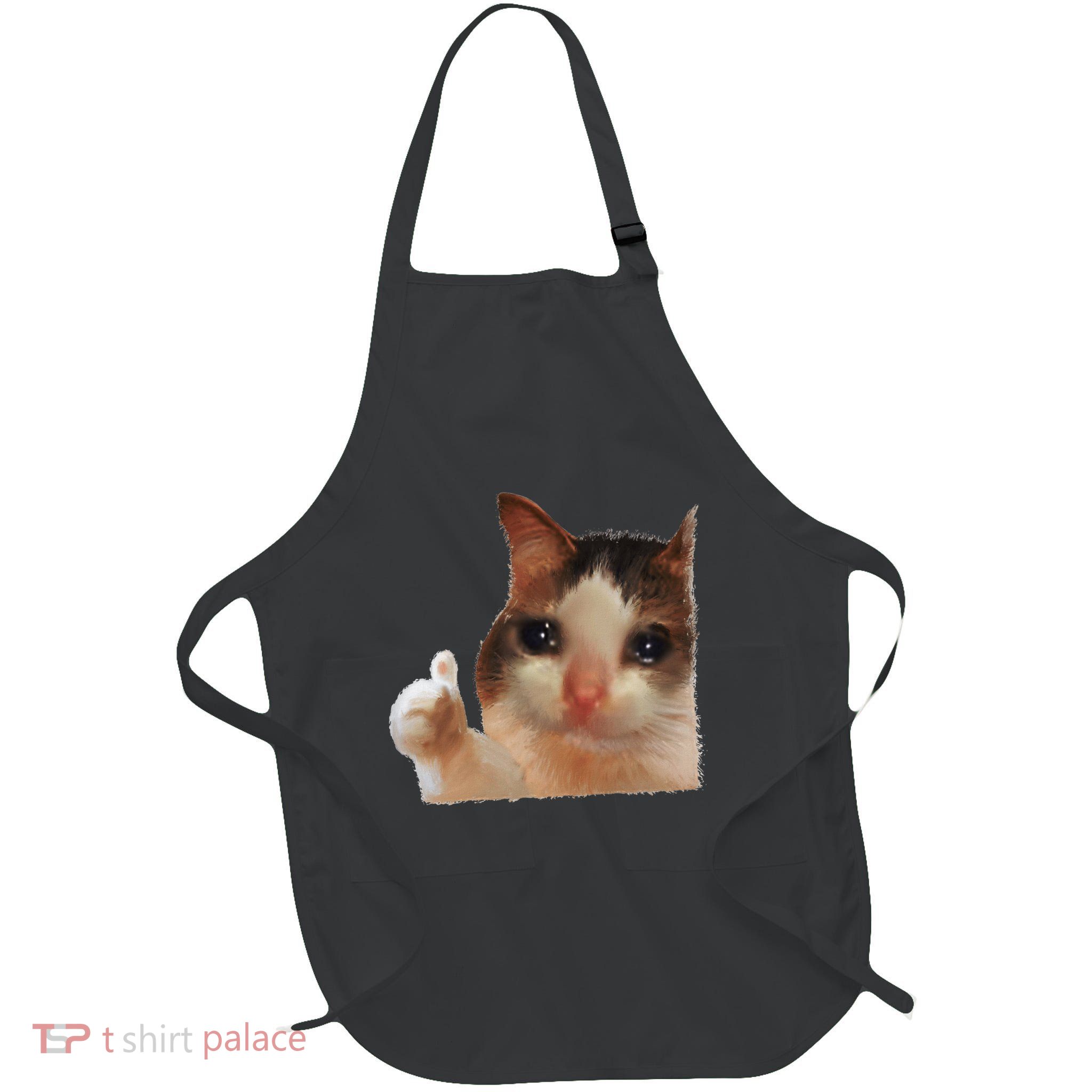 Thumbs Up Crying Cat Meme Cat Crying Thumps Up Memes Sad Cat Apron