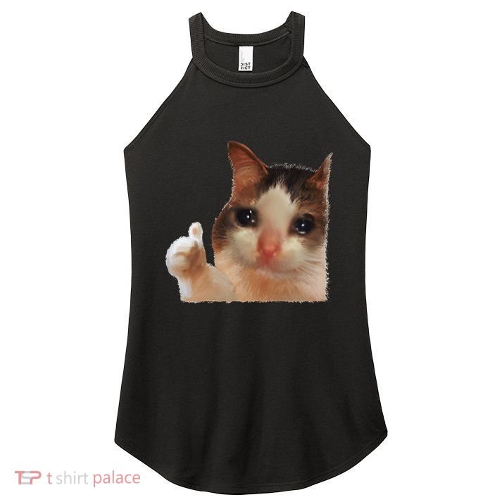 Thumbs Up Crying Cat Meme Cat Crying Thumps Up Memes Sad Cat Women's Perfect Tri Rocker Tank