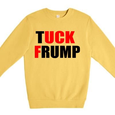 Tuck Frump Anti Trump Premium Crewneck Sweatshirt