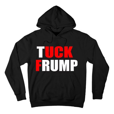 Tuck Frump Anti Trump Hoodie