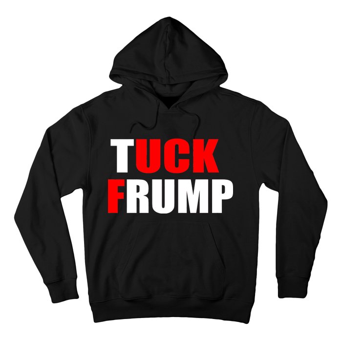 Tuck Frump Anti Trump Hoodie