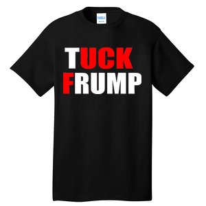 Tuck Frump Anti Trump Tall T-Shirt