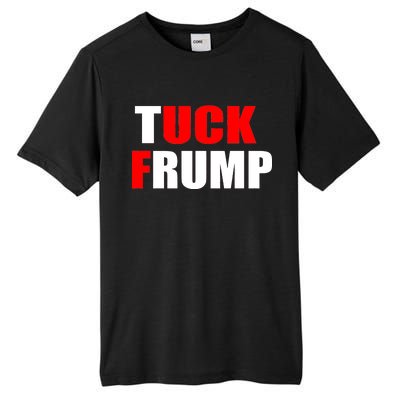 Tuck Frump Anti Trump Tall Fusion ChromaSoft Performance T-Shirt